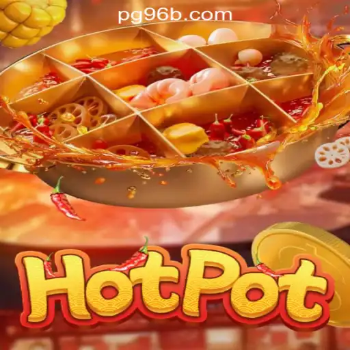 Exploring the Thrills of Hotpot: The Ultimate Gaming Experience with 96B.com Oficial Slots Brasil #1