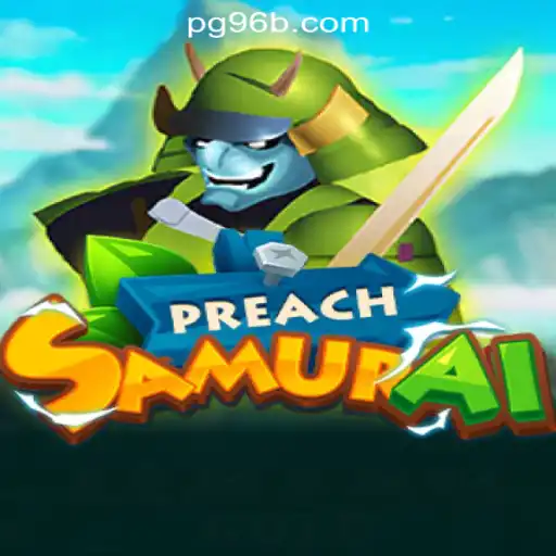 Discover the Exciting World of PreachSamurai with 96B.com Oficial Slots Brasil #1